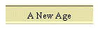 A New Age